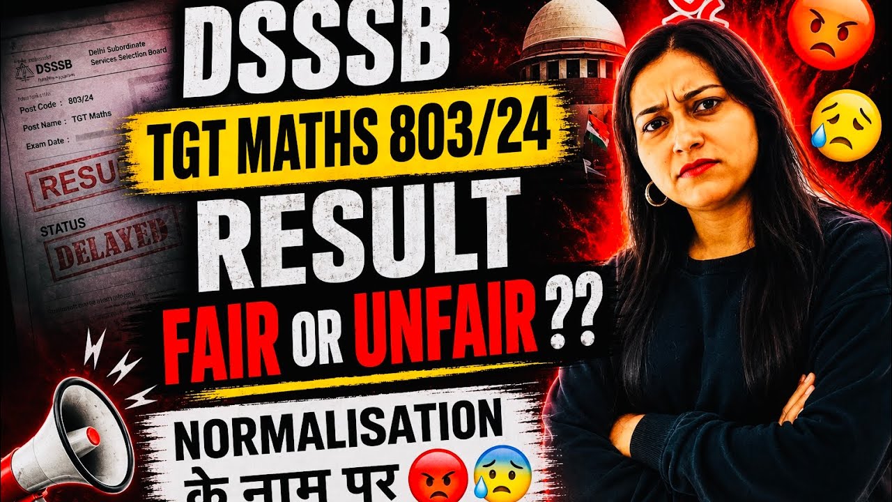 DSSSB TGT MATHS 803/24 RESULT || SCORE AFTER NORMALISATION || FAIR OR UNFAIR ??