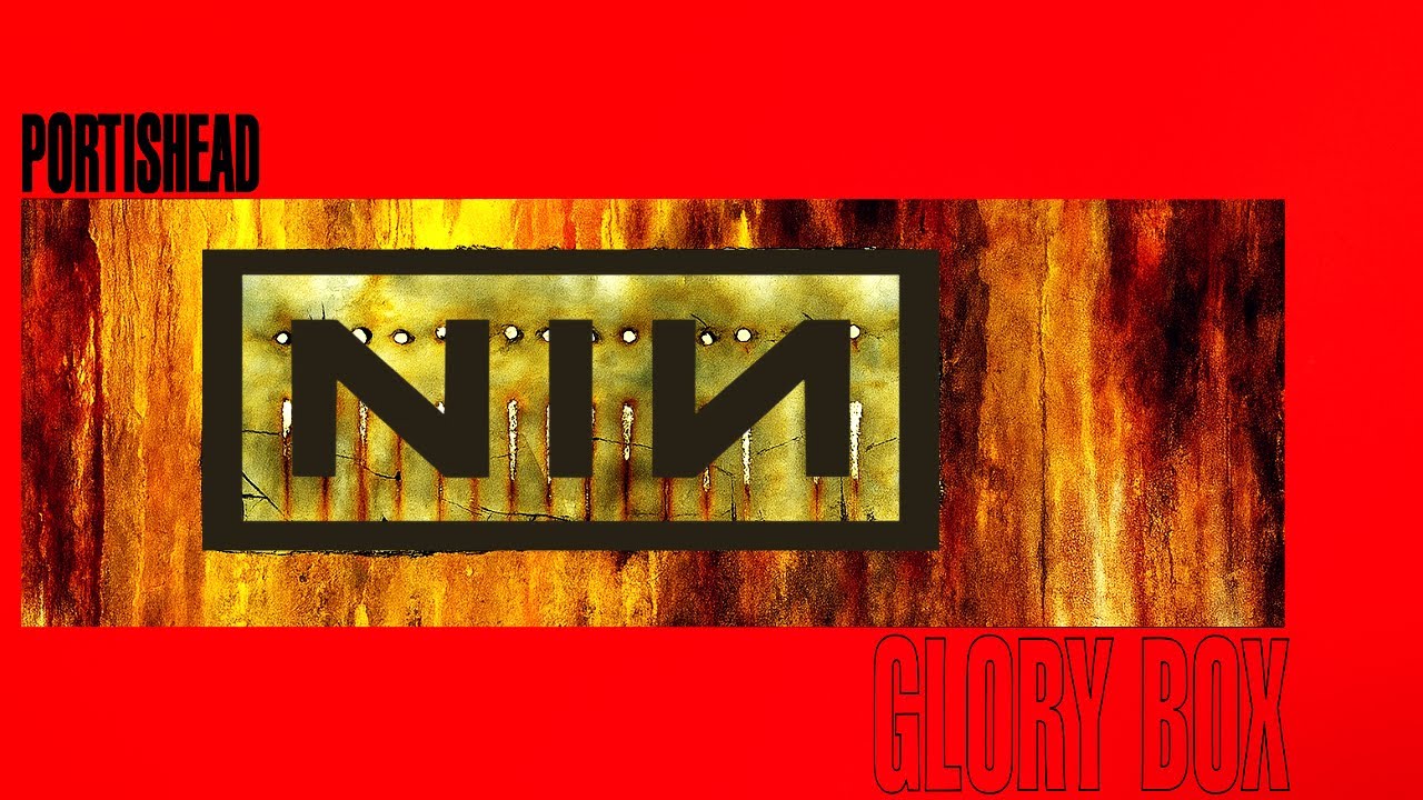 Nine Inch Nails x Portishead – “A Warm Place  / Glory Box”  (Dreams of Collapse Mashup)