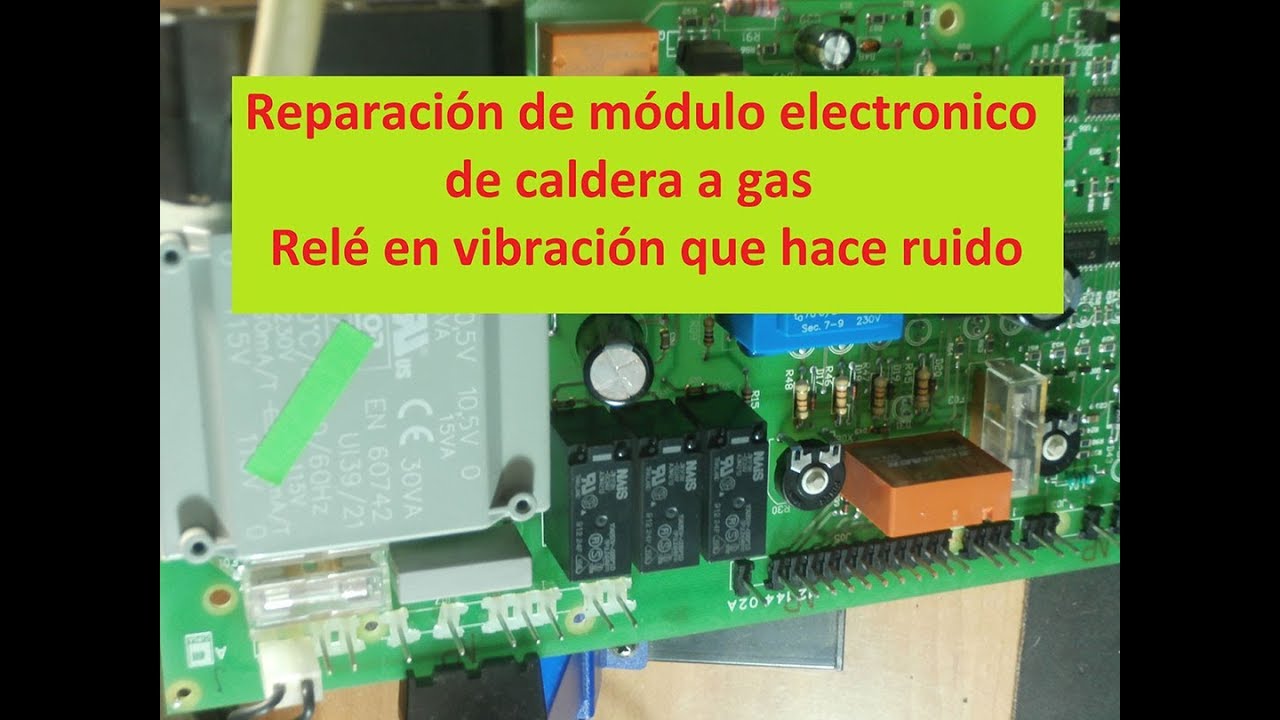 Reparación de módulo electrónico de caldera de gas: Localización de relé que tiene vibración.