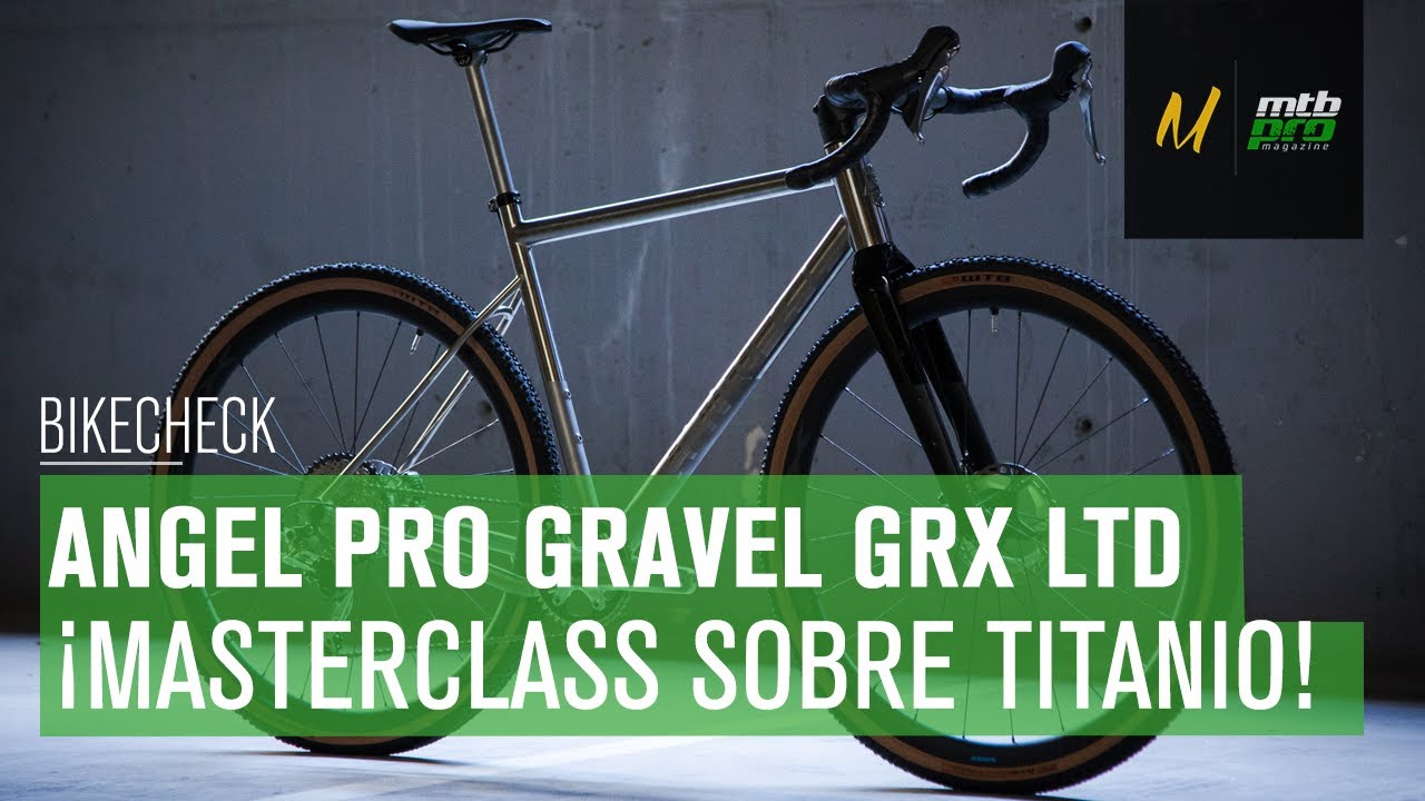 ¡Masterclass sobre Titanio! BikeCheck: Angel Pro Gravel con GRX Limited