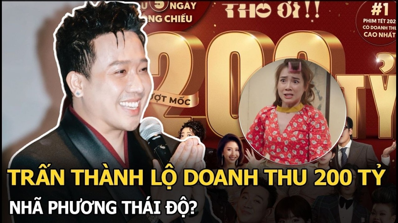Trấn Thành lộ doanh thu 200 tỷ, Nhã Phương thái độ?