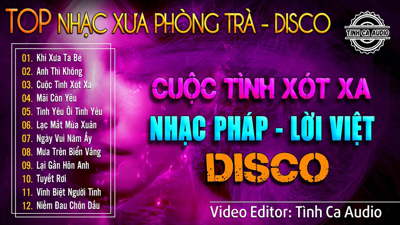 Cuộc Tình Xót Xa - DISCO | Nhạc Pháp Lời Việt Dấu Thời Gian Của Thanh Xuân | Nghe Là Nghiện