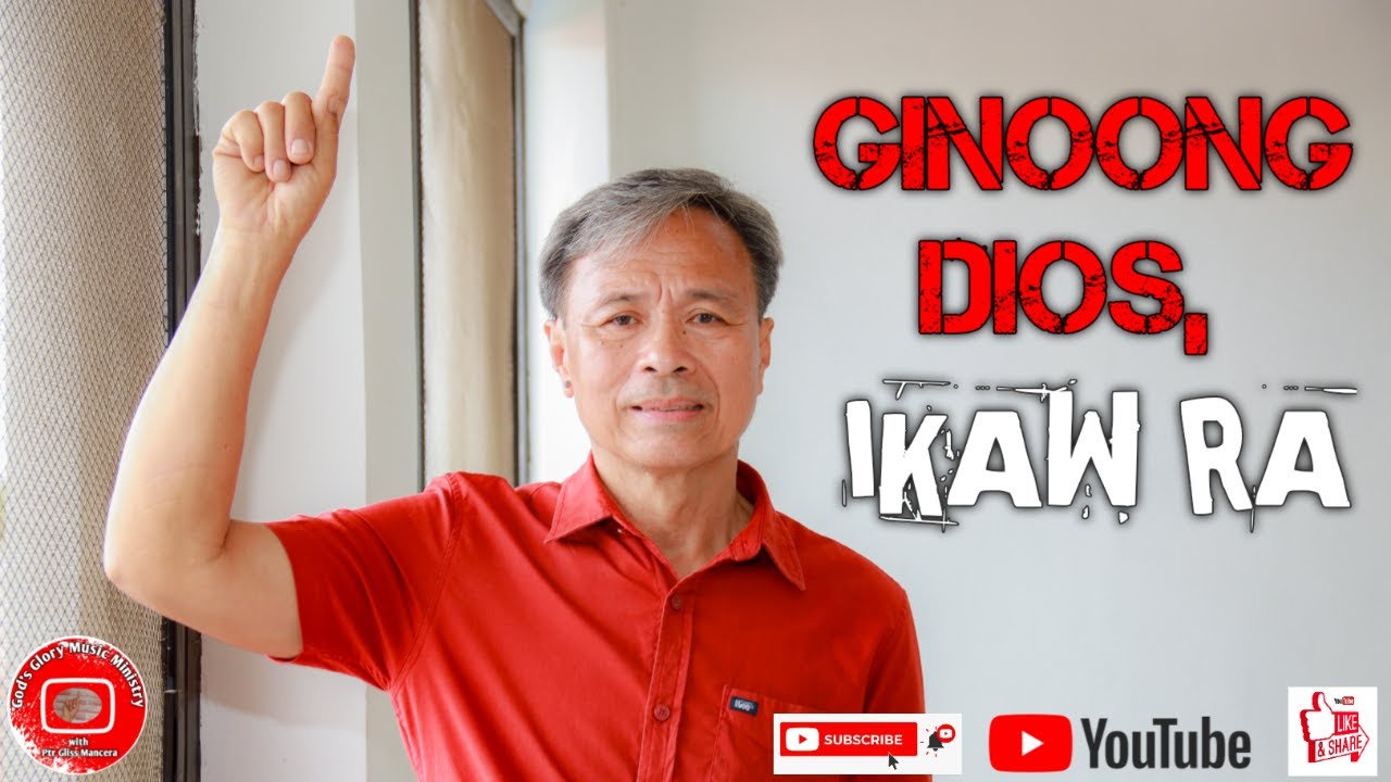GINOONG DIOS IKAW RA by Ptr Gliss Mancera
