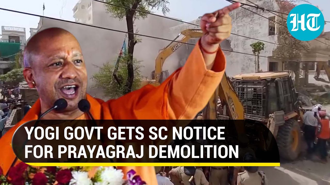 &lsquo;Prove Prayagraj demolition was as per law&rsquo;: SC seeks Yogi government&rsquo;s reply in 3 days