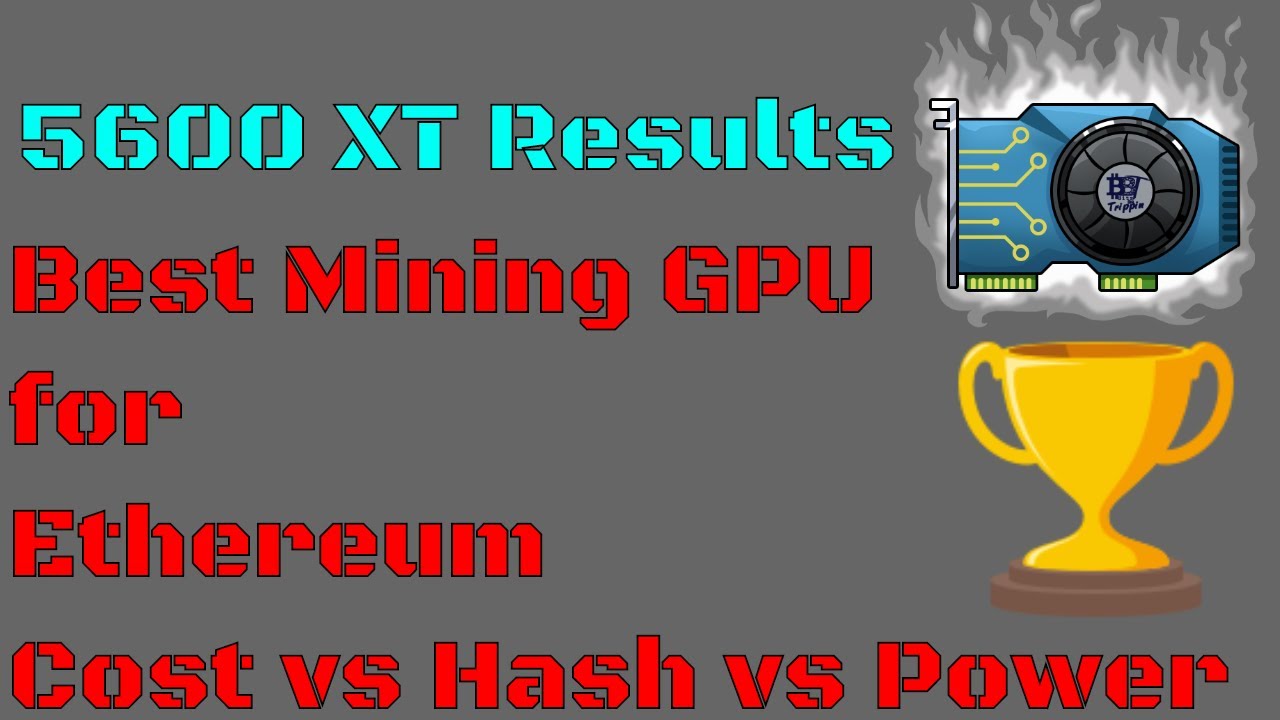 Best Bang for the Buck Mining GPU for Ethereum 5600XT 6GB DDR6