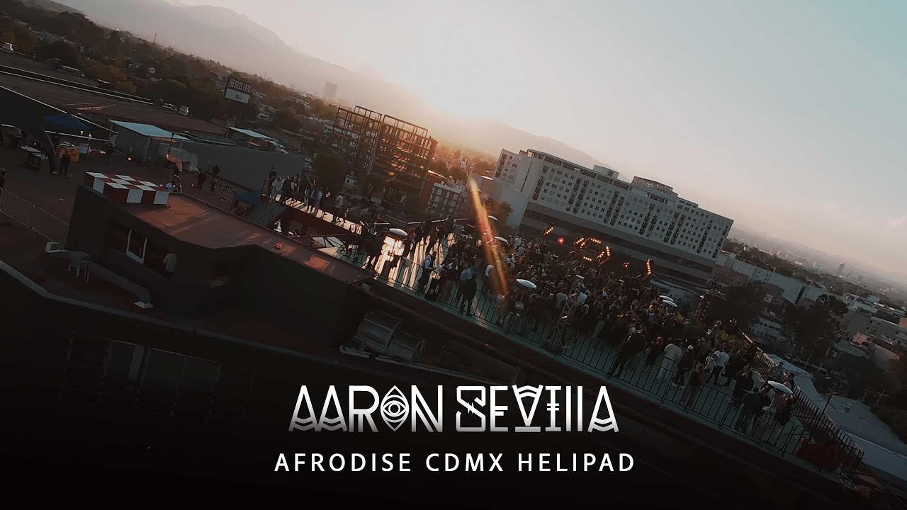 AARON SEVILLA EXPLOSIVE DJ SET AT HELIPAD MEXICO CITY / AFRODISE