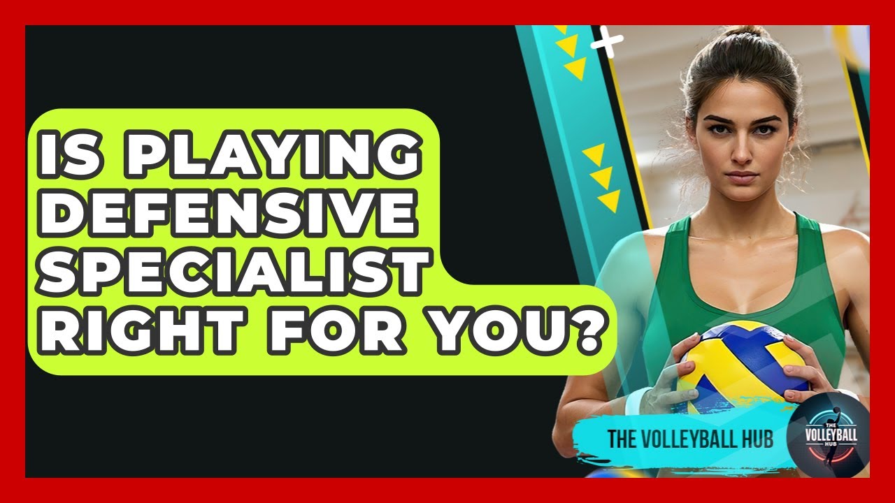 Is Playing Defensive Specialist Right For You? - The Volleyball Hub