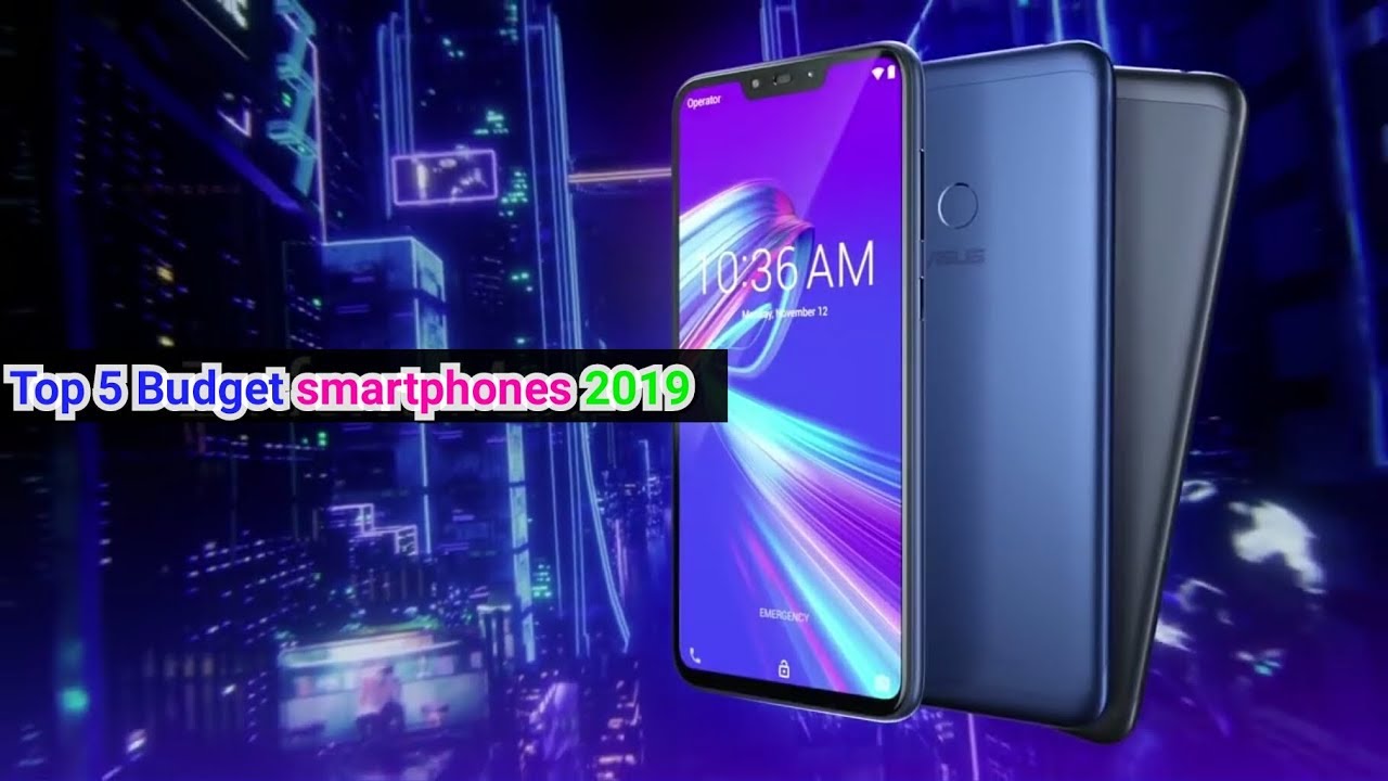 Top 5 Budget smartphones 2019 best budget smartphones in India Top 5 Best budget Phones 2019