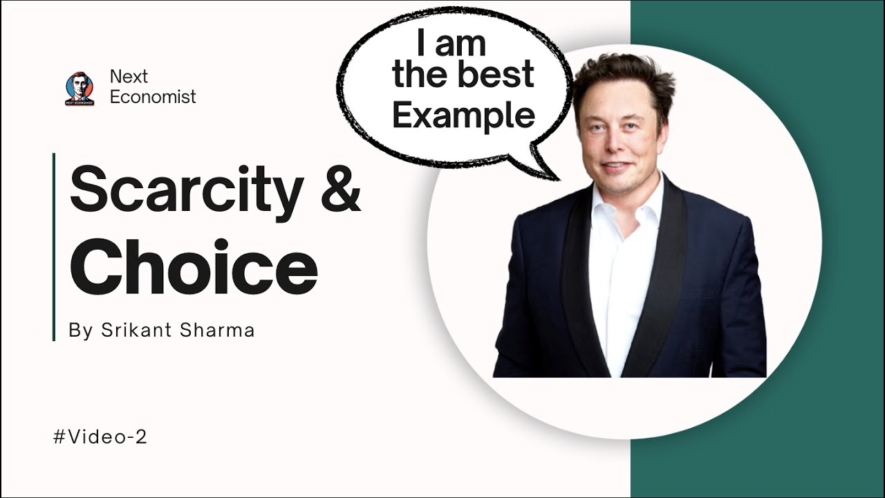 Scarcity and Choice  | Next Economist