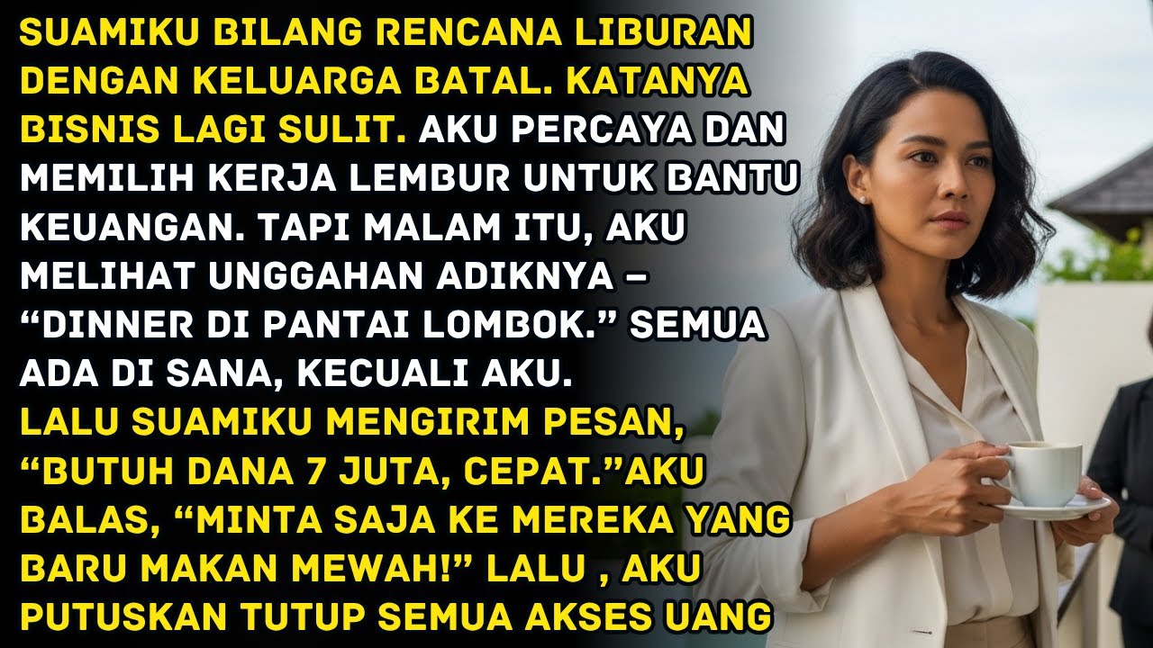 SUAMIKU BILANG LIBURAN DIBATALKAN, TAPI TIBA-TIBA KULIHAT DIA BERLIBUR DI LOMBOK TANPA AKU!