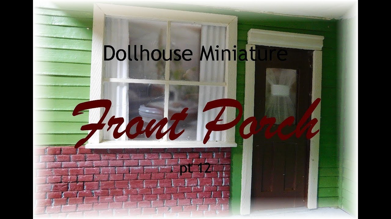 Dollhouse Miniature Front Porch pt 12