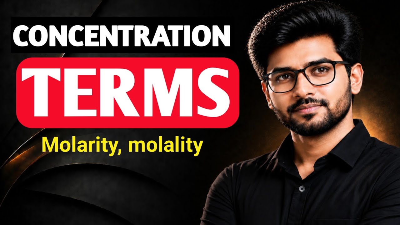 Concentration Terms Made Easy | Molarity, Molality, Mole Fraction | JEE Chemistry| L-3