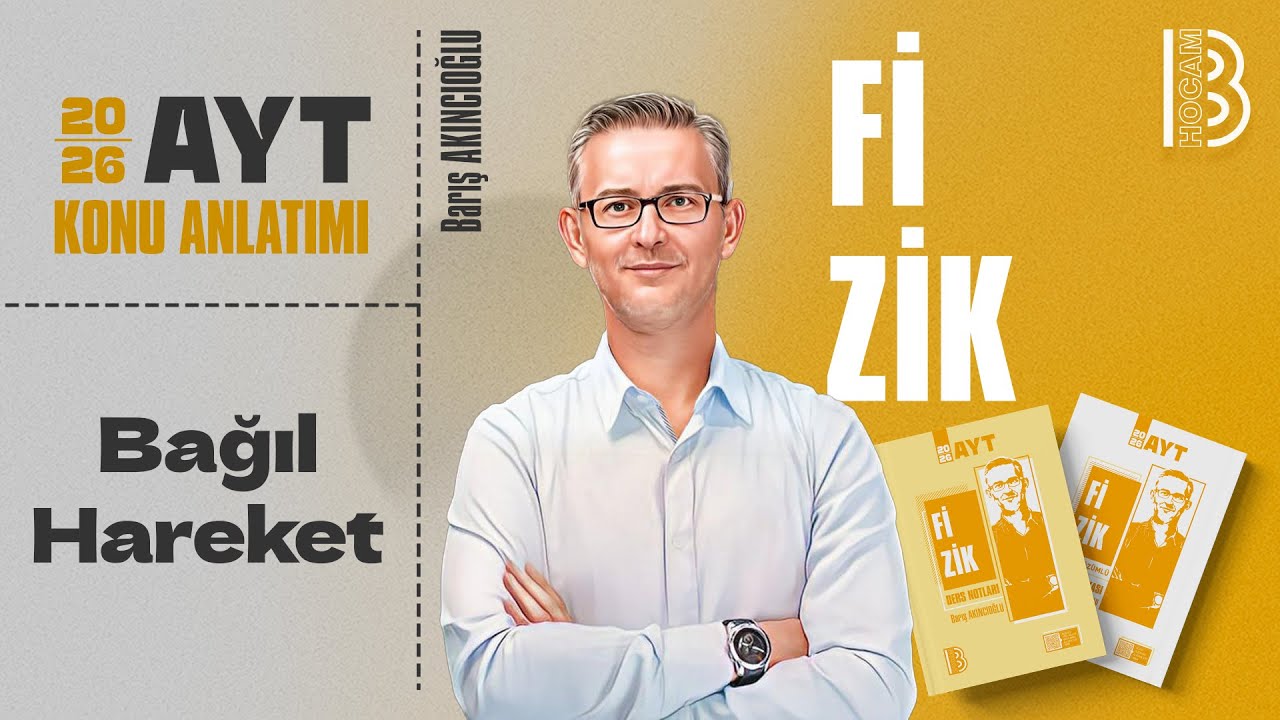 6) AYT Fizik - Bağıl Hareket - Barış AKINCIOĞLU - 2026
