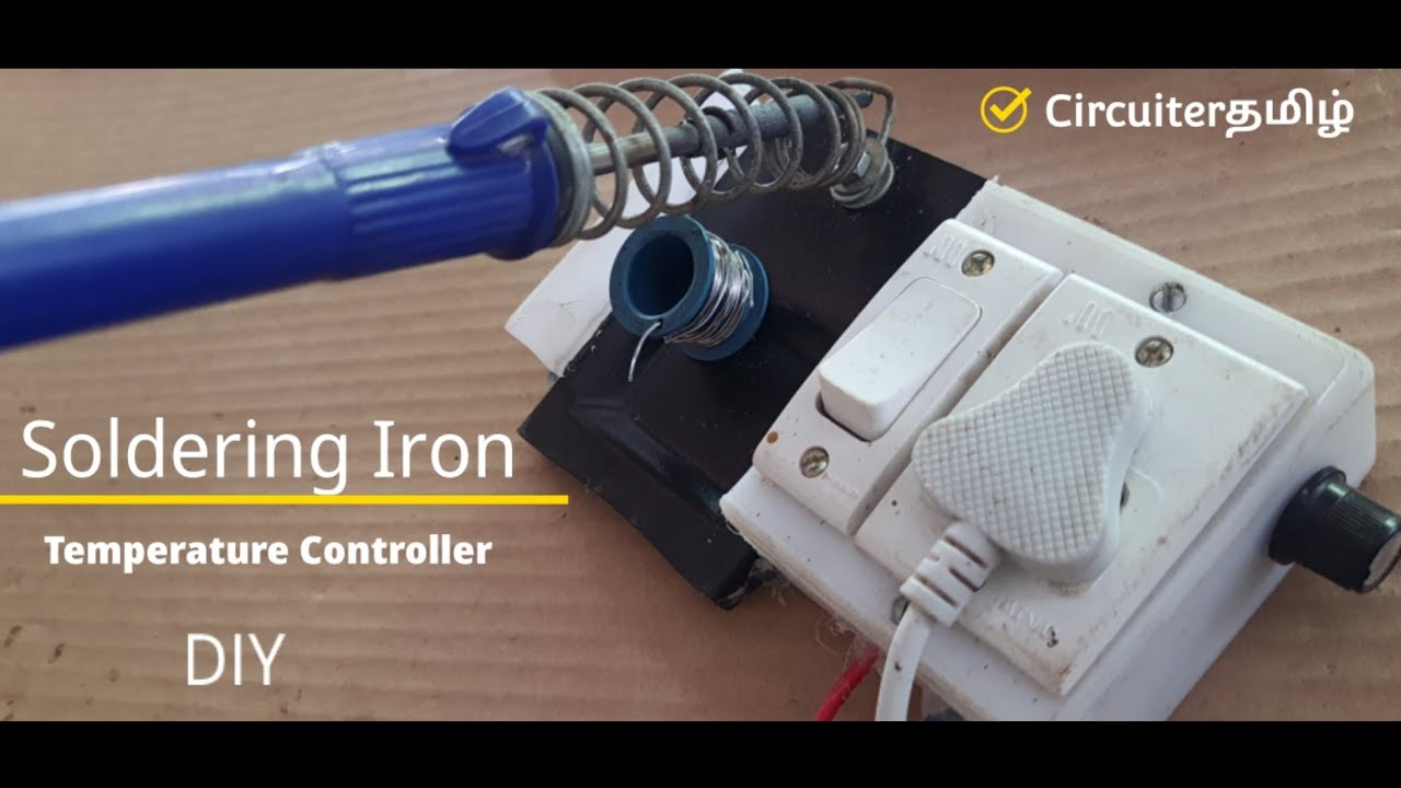 How to make Soldering Iron Temperature controller |#67| Circuiterதமிழ் | #Electronic_projects #howto