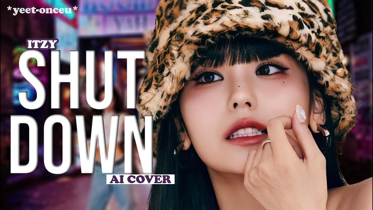 [AI COVER] How Would ITZY Sing 'SHUT DOWN' (by BLACKPINK) | *yeet-onceu*