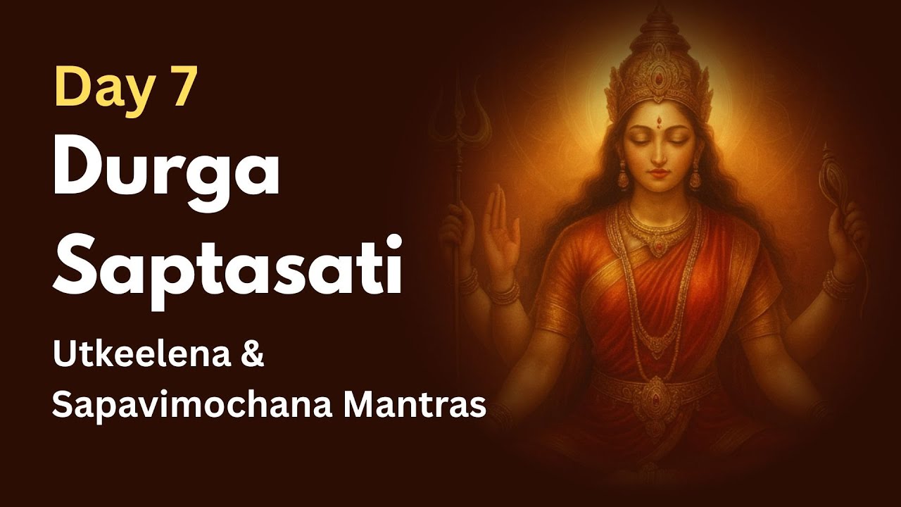 Durga Saptashati Secrets Revealed: Utkeelena & Sapavimochana Mantras