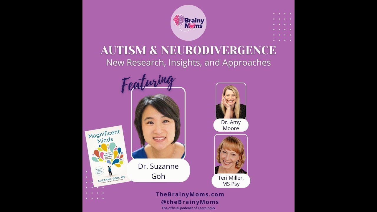 Autism and Neurodivergence: New Research, Insights, and Approaches with guest Dr. Suzanne Goh