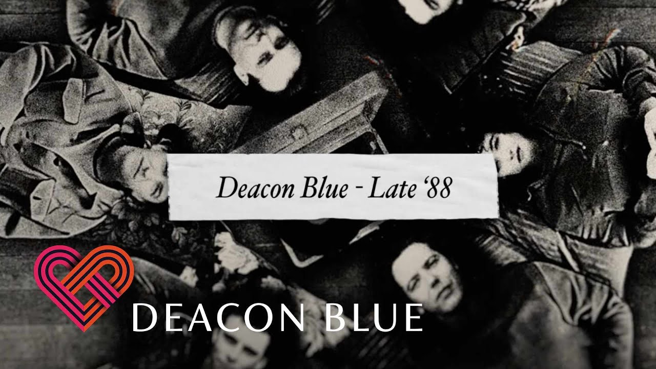 Deacon Blue - Late '88 (Official Lyric Video)
