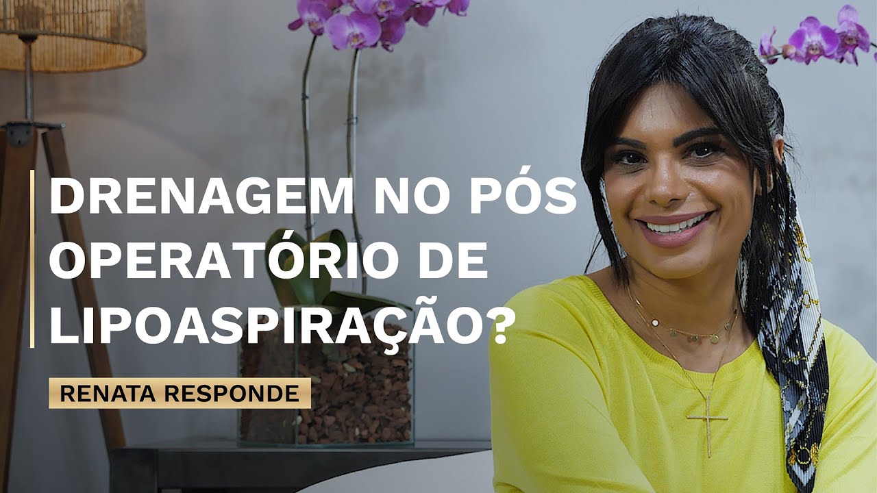 Drenagem no pós-operatório de lipoaspiração? | Canal Renata França