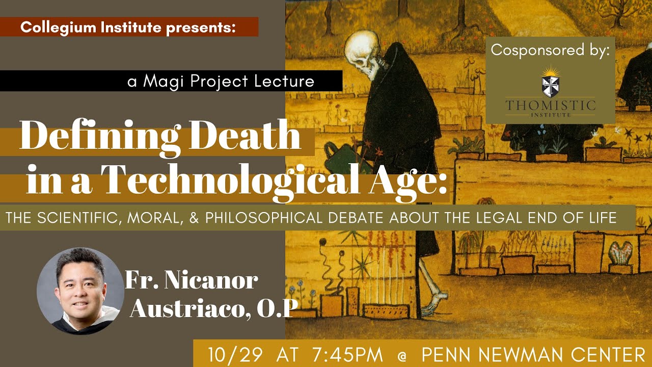 Defining Death in a Technological Age: A Magi Project Lecture featuring Fr. Nicanor Austriaco, O.P.
