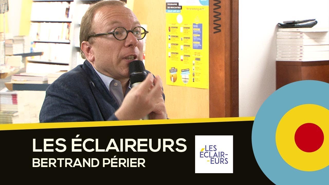 ⚡ Les &Eacute;claireurs 2019 : Dialogues avec Bertrand P&eacute;rier