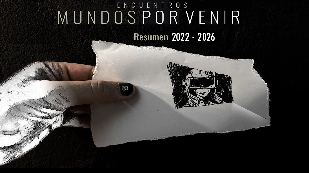 Introducción a Encuentros Mundos por venir 2022 - 2026