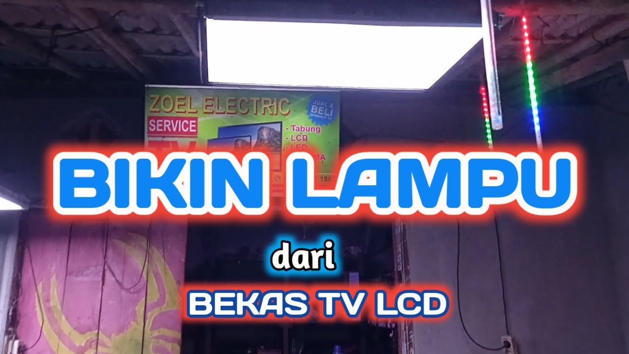 Cara Membuat Lampu Penerang Dari Bekas Tv Lcd