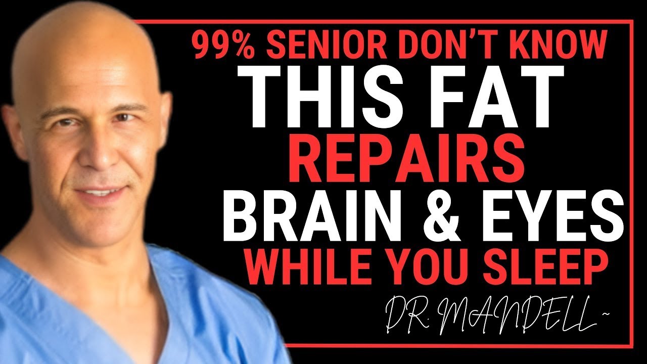 Seniors: Use These 4 Fats for Overnight Brain & Eye Repair | Dr. Mandell