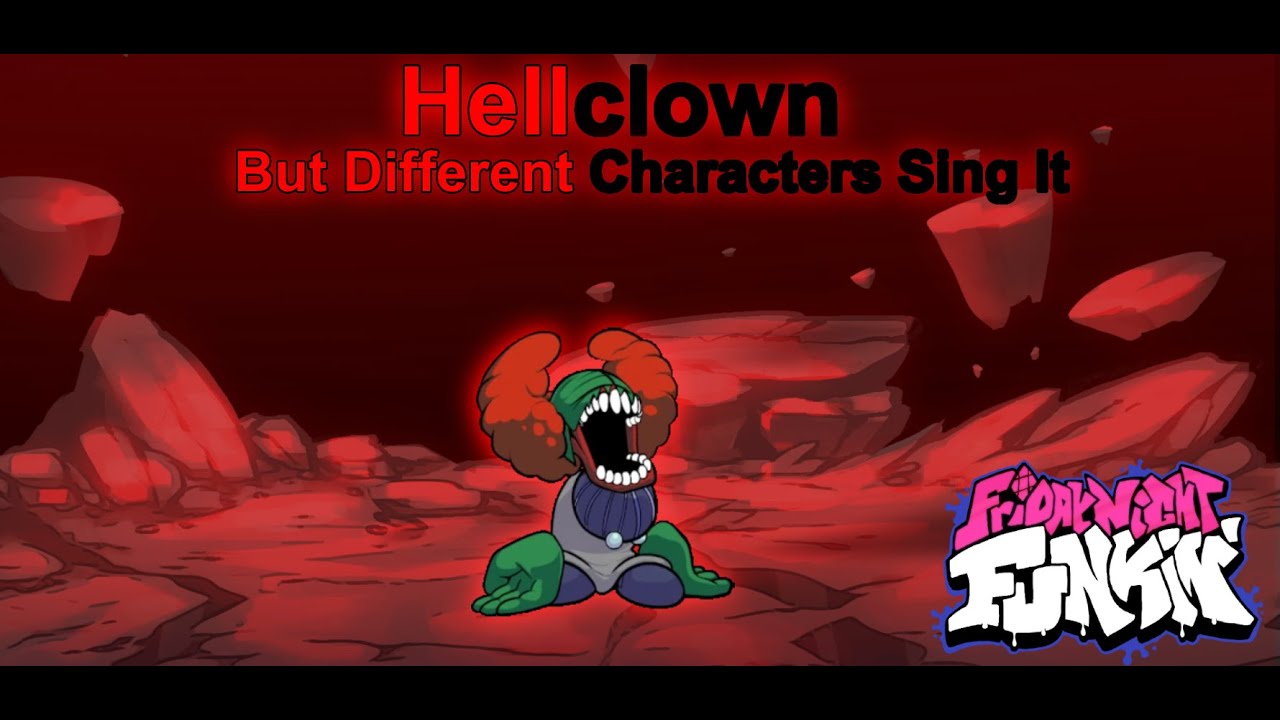 Hellclown🎶 But Different Characters Sing It🎶🎤