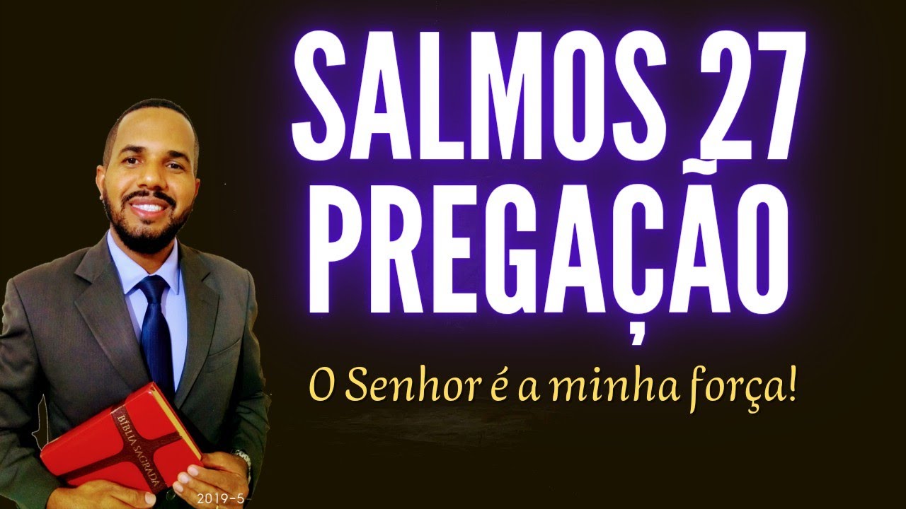 PREGAÇÃO SALMOS 27 - Pr Anderson Teodoro