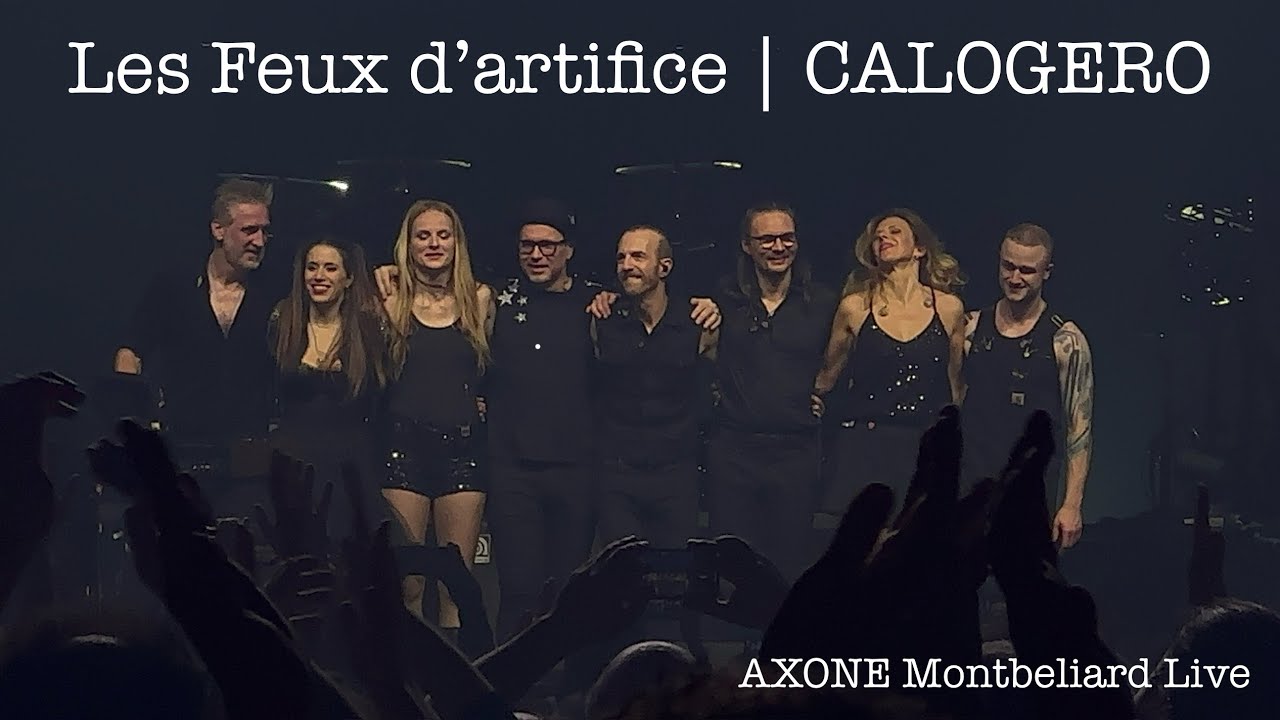 Les feux d’artifice CALOGERO ( live ) Axone Montbeliard