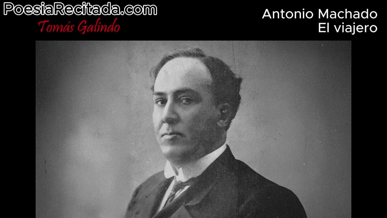 Antonio Machado - El viajero