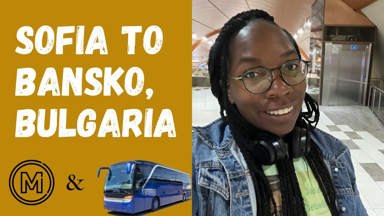 MUST watch if taking the metro and then bus to Bansko from Sofia, Bulgaria!
