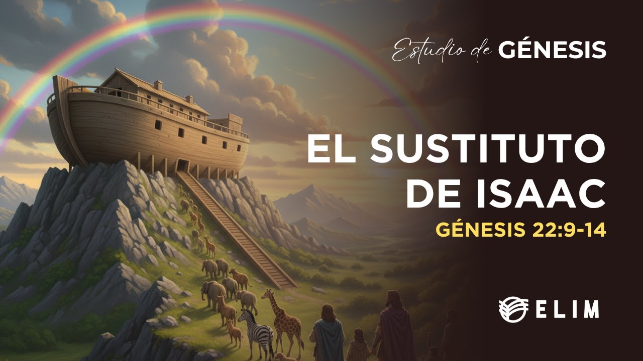 El sustituto de Isaac | Génesis 22:9-14 | Estudio Bíblico