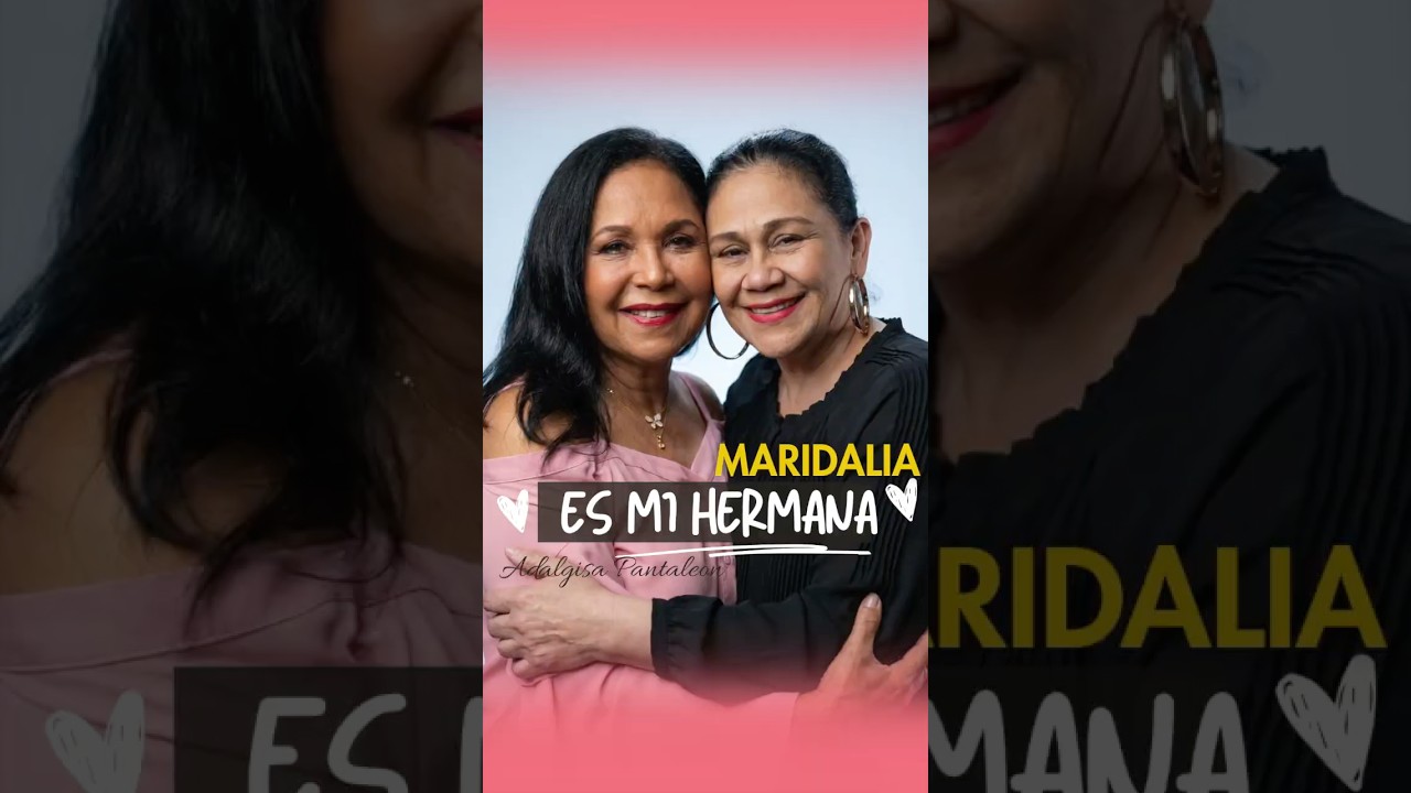 ❤️🎶 **ADALGISA PANTALE&Oacute;N: &ldquo;MARIDALIA ES MI HERMANA&rdquo;** 🤍✨