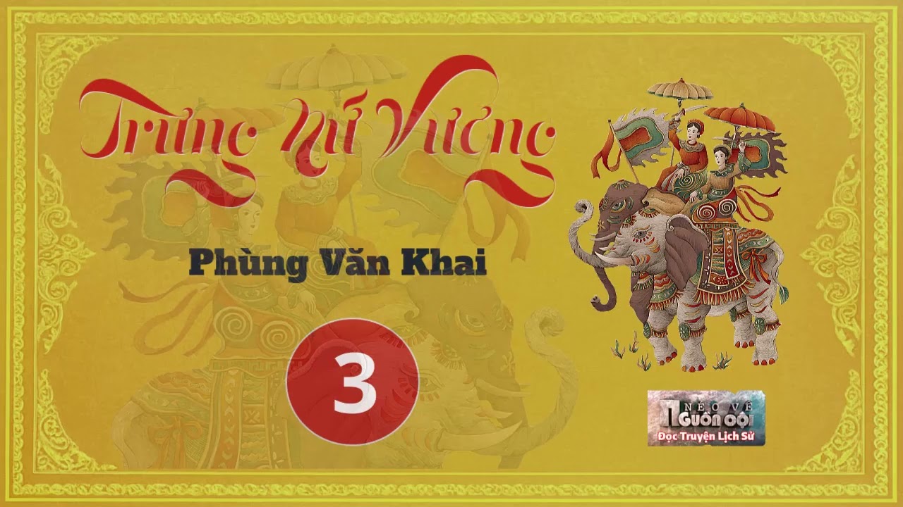 [Tập 3] Trưng Nữ Vương - Phùng Văn Khai | Tiểu thuyết lịch sử
