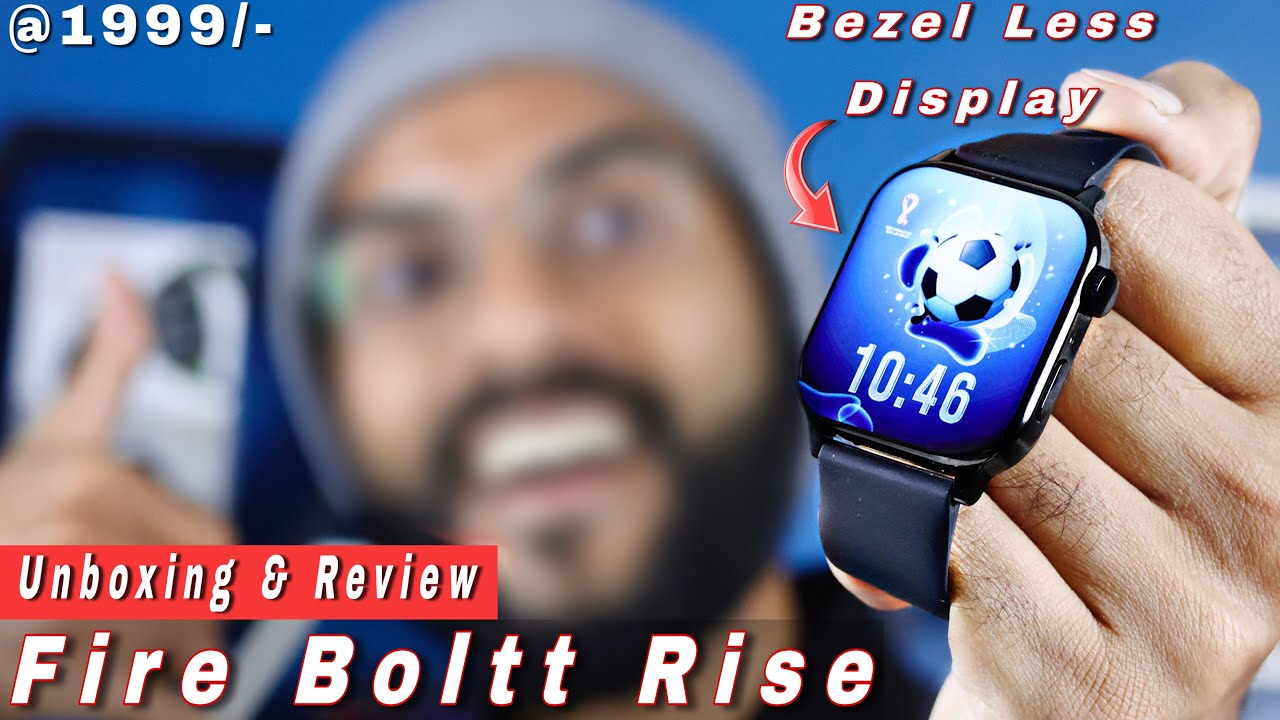 Fire Boltt Rise Unboxing & Review || BIG Bezel Less Display || Best Smartwatch Under 2000🔥