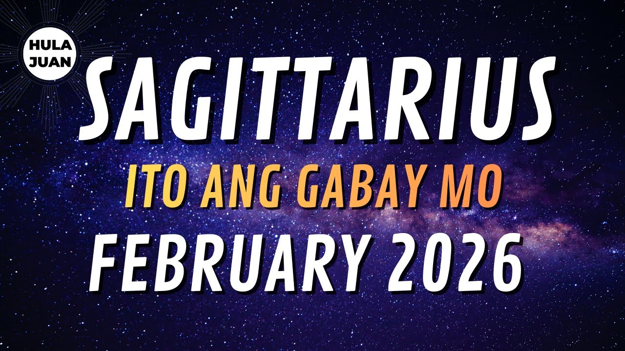 SAGITTARIUS 🇵🇭  FEBRUARY 2026 Iyong Kapalaran at Gabay  | Hula Juan