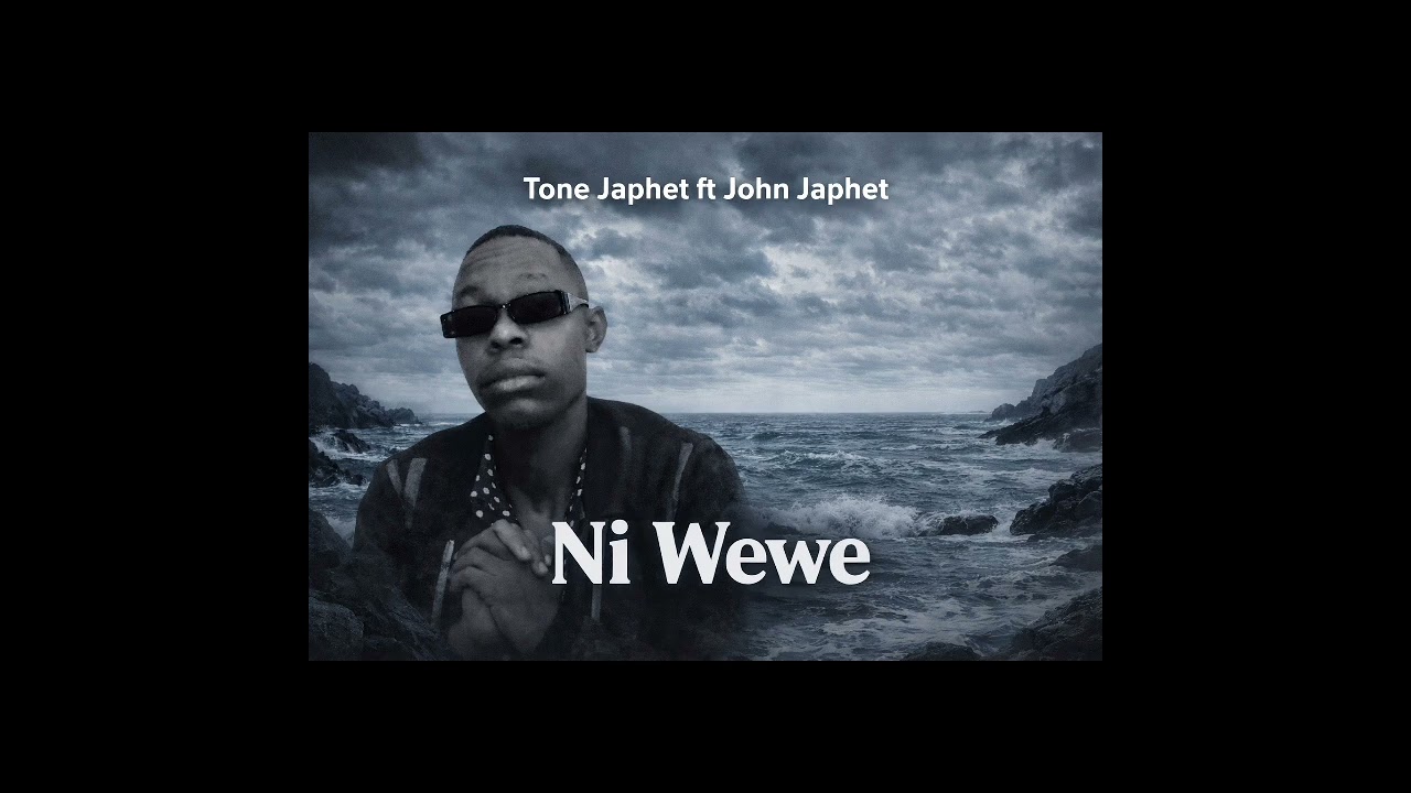 Tone Japhet ft John Japhet Ni wewe 