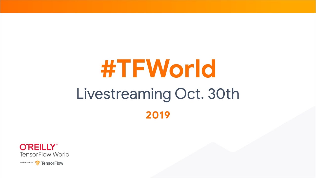 TensorFlow World 2019 | Day 1 Livestream