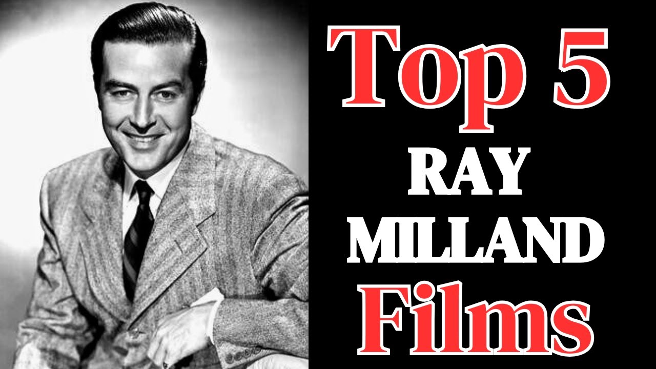 Top 5 RAY MILLAND Films