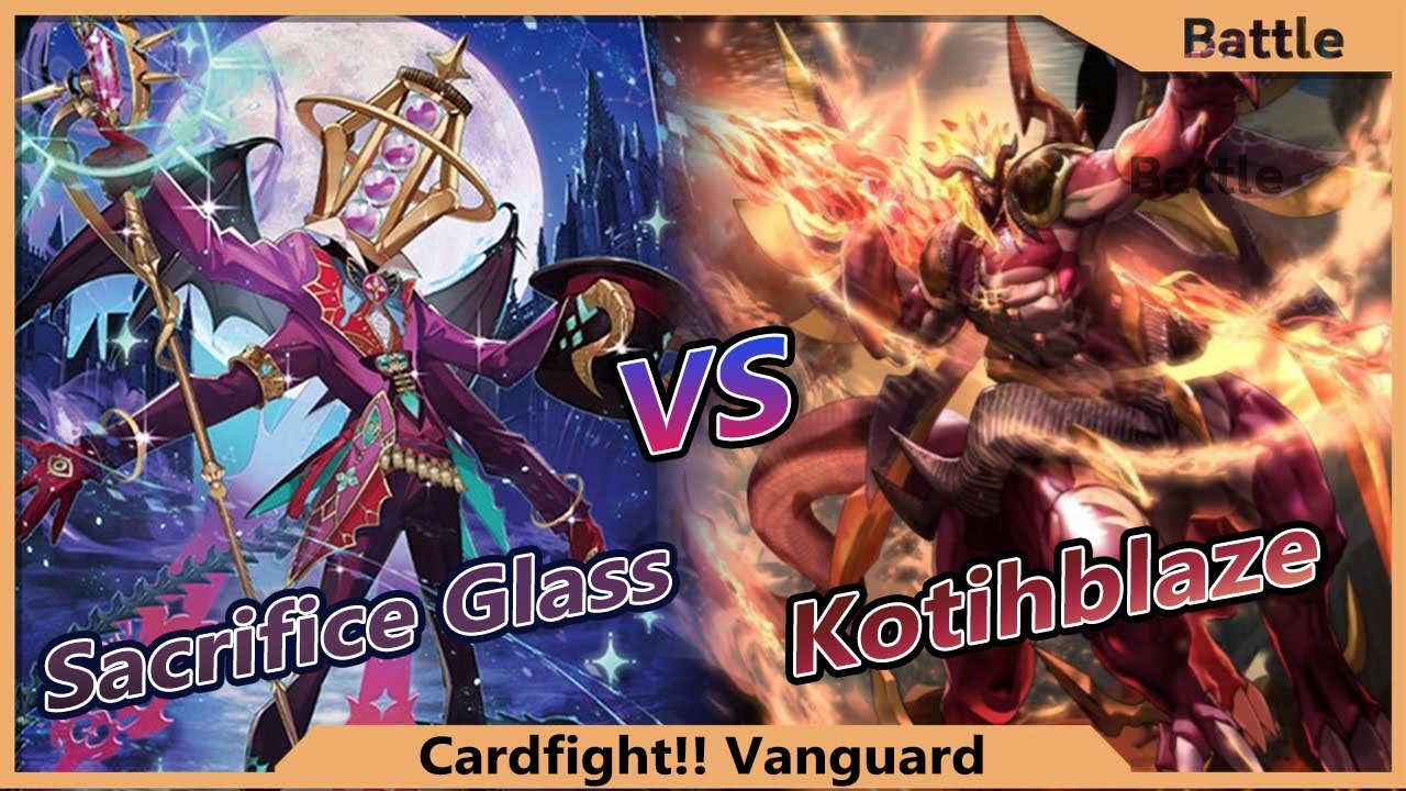 [Cardfight Vanguard] สุดยอดเด็ค Sacrifice Glass VS Kotihblaze ลุกแวนตาแรก !!