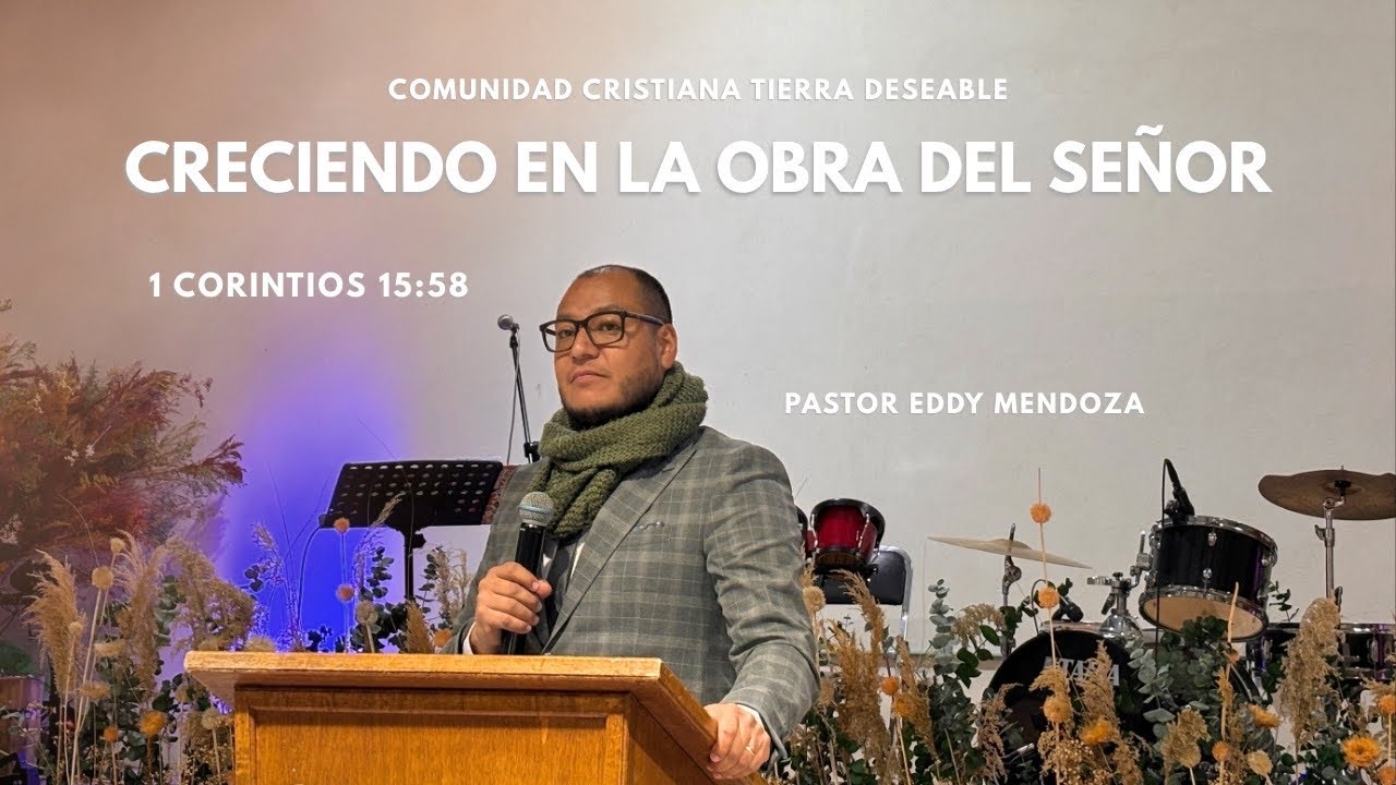 Creciendo en la obra del Señor | Pastor Eddy Mendoza | CCTD