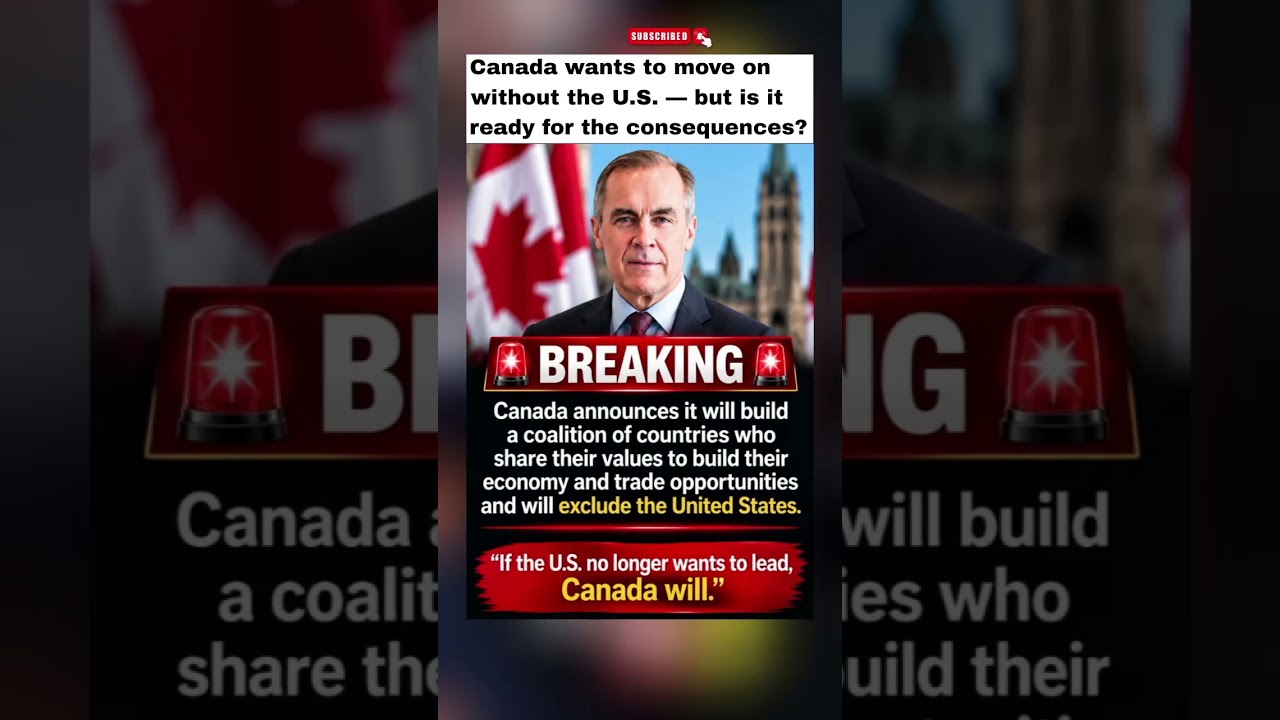 Canada Wants to Move On Without the U.S. &mdash; Is It Ready for the Consequences? 🇨🇦🇺🇸 #Politics
