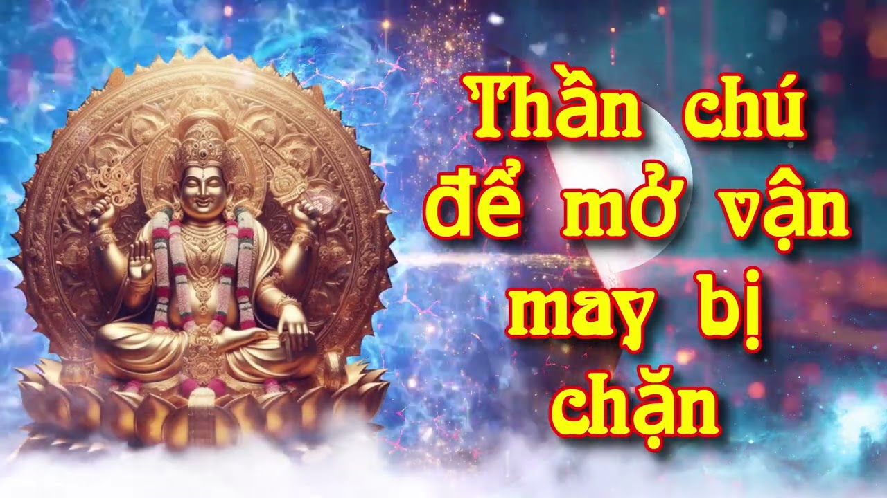 Thần chú để mở vận may bị chặn