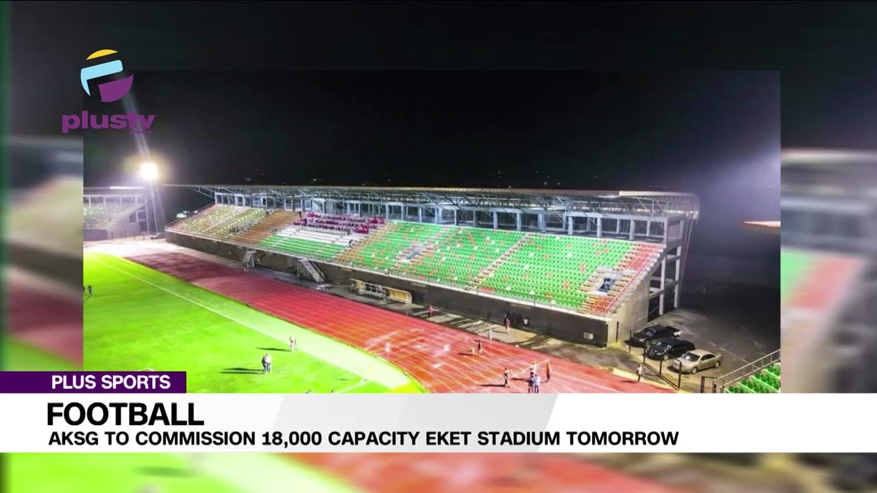 Akwa Ibom State Government  To Commission 18,000 Capacity Eket Stadium Tomorrow | PLUS SPORTS