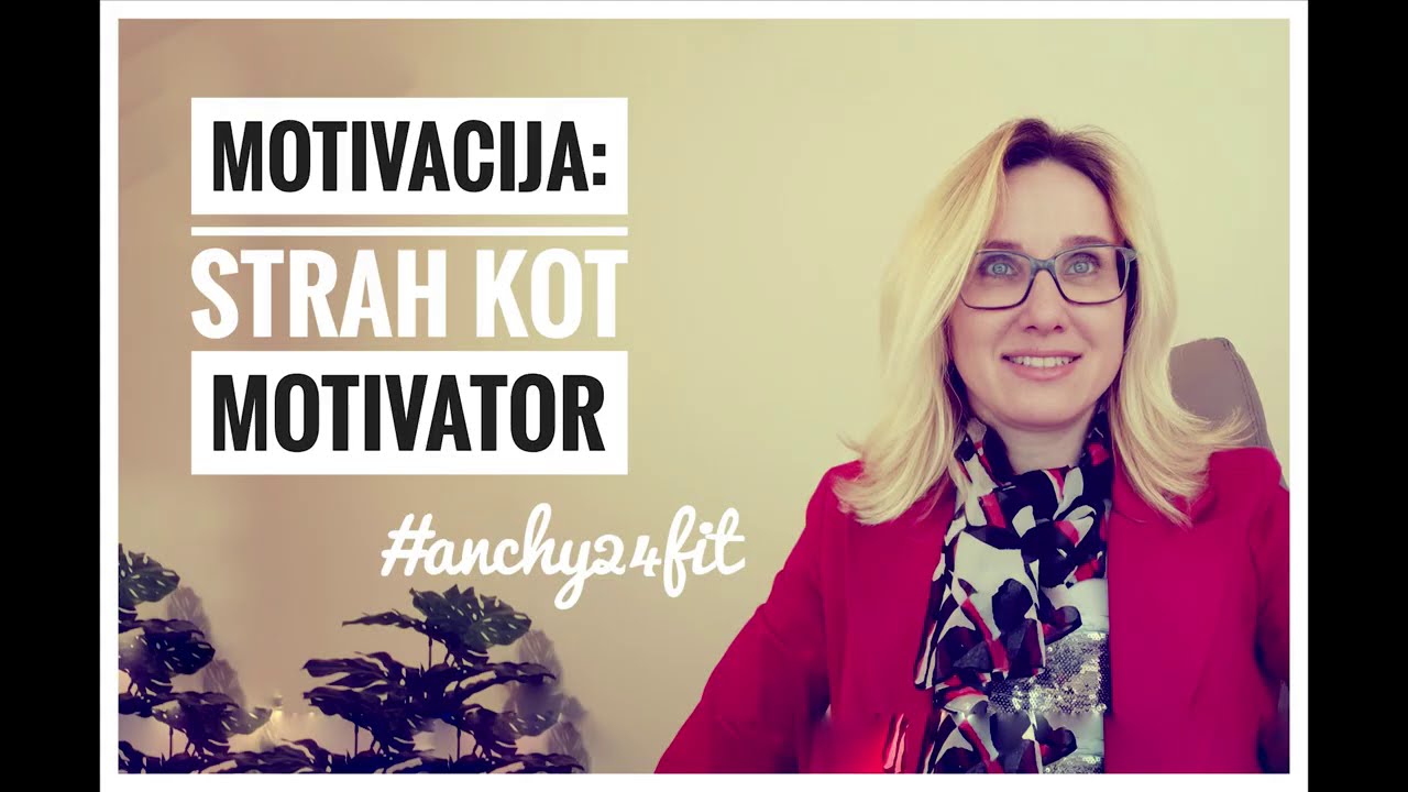 MOTIVACIJA: STRAH KOT MOTIVATOR
