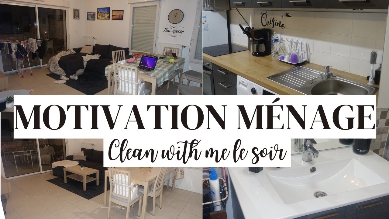 MOTIVATION MÉNAGE DU SOIR : CLEAN WITH ME 🧽