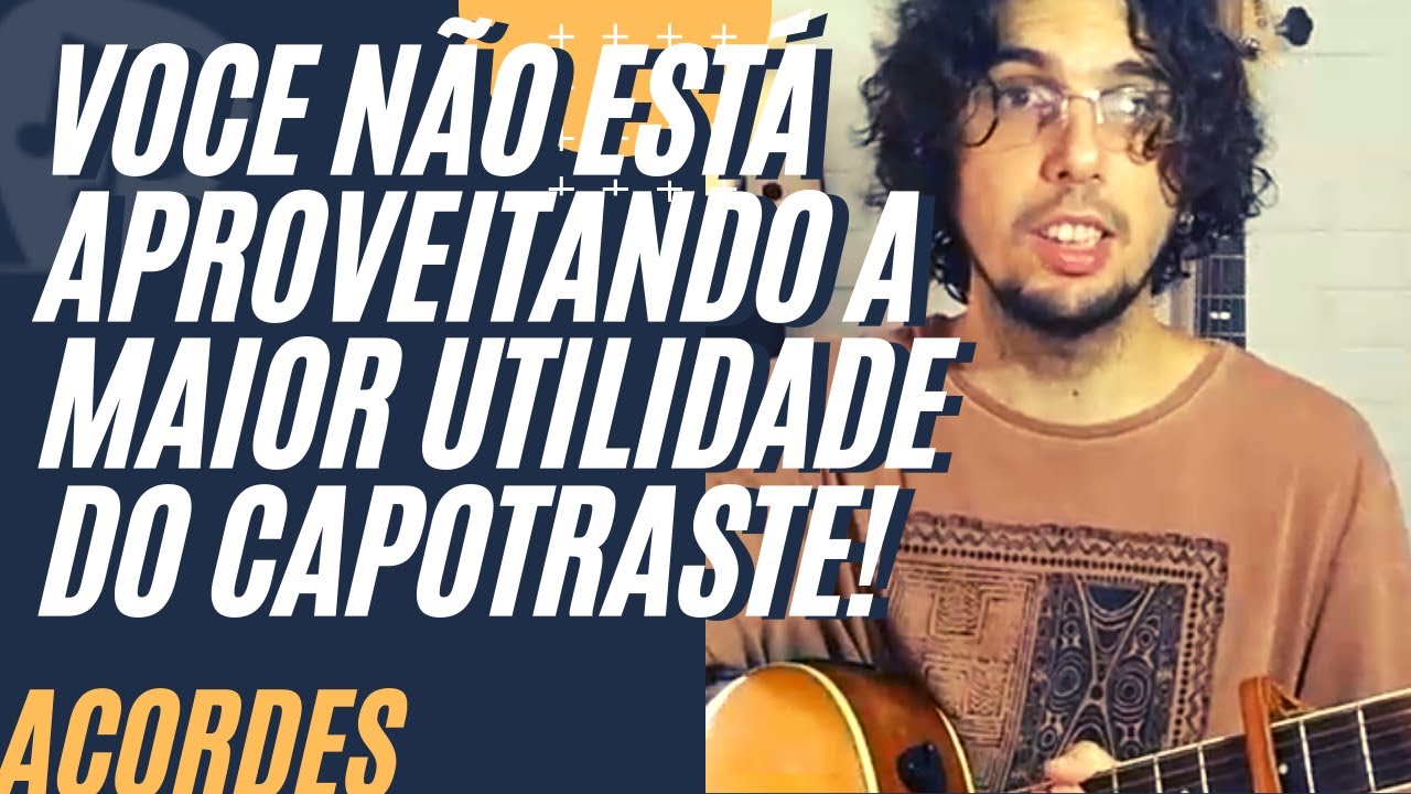 Você não está aproveitando a maior utilidade do capotraste! [TREVO (TU)]