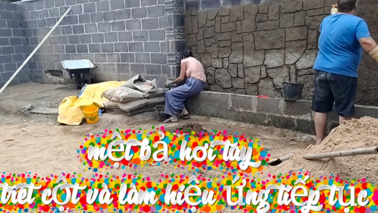 Vợ chồng Việt Đức :)#245# trét cột tường rào và làm hiệu ứng tiếp tục